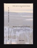 Livsfr&aring;gor i Lappland : Kyrkan och kolonisationen Forskarsymposium i Vilhelmina 30 september- 1 oktober 2004