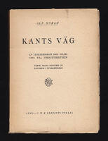 Kants v&auml;g : En tankebiografi som inledning till F&ouml;rnuftskritiken. J&auml;mte valda stycken ur Kritiken i &ouml;vers&auml;ttning [Kant, Immanuel (1724-1804)]