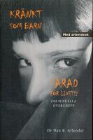 Kr&auml;nkt som barn : S&aring;rad f&ouml;r livet!? - om sexuella &ouml;vergrepp