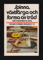 Spinna, v&auml;xtf&auml;rga och forma av tr&aring;d : Fr&aring;n naturfiber till textil