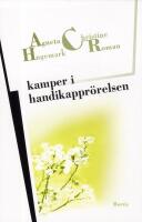 Kamper i handikappr&ouml;relsen : Resurser, erk&auml;nnande, representation