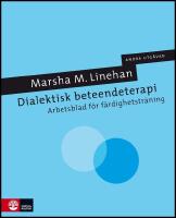 Dialektisk beteendeterapi : Arbetsblad f&ouml;r f&auml;rdighetstr&auml;ning