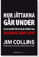 Hur j&auml;ttarna g&aring;r under : Och varf&ouml;r vissa f&ouml;retag aldrig ger upp