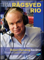 Fr&aring;n R&aring;gsved till Rio : Robert Perlskog ber&auml;ttar