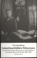 Industrisamh&auml;llets f&ouml;rkunnare : Eli Heckscher, Arthur Montgomery, Bertil Bo&euml;thius och svensk ekonomisk historia