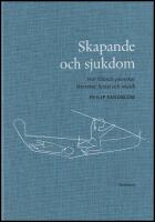 Skapande och sjukdom : Hur lidande p&aring;verkar litteratur, konst och musik