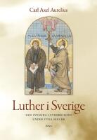 Luther i Sverige : Den svenska Lutherbilden under fyra sekler