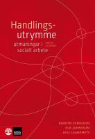 Handlingsutrymme : Utmaningar i socialt arbete