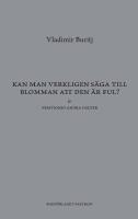 Kan man verkligen s&auml;ga till blomman att den &auml;r ful?