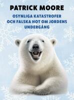 Osynliga katastrofer och falska hot om jordens underg&aring;ng