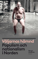 V&auml;ljarnas h&auml;mnd : Populism och nationalism i Norden