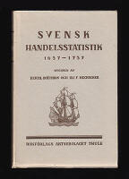 Svensk handelsstatistik 1637&ndash;1737 : Samtida bearbetningar. Swedish Statistics of Foreign Trade 1637&ndash;1737