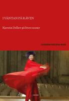 I v&auml;ntan p&aring; r&auml;ven : Kjerstin Dellert p&aring; livets scener