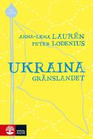 Ukraina : Gr&auml;nslandet