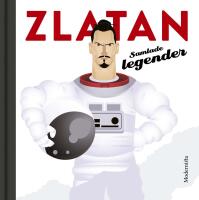 Zlatan : Samlade legender