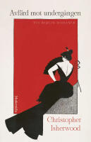 Avf&auml;rd mot underg&aring;ngen : Tv&aring; Berlin-romaner