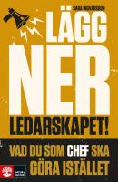 L&auml;gg ner ledarskapet : Vad du som chef ska g&ouml;ra ist&auml;llet