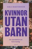 Kvinnor utan barn : Om reproduktion och livets mening