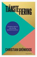 Tj&auml;nstefiering : I kundens &ouml;gon &auml;r alla f&ouml;retag tj&auml;nsteleverant&ouml;rer