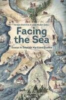 Facing the sea : Essays in Swedish maritime studies