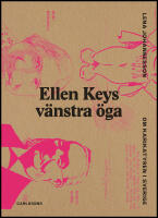 Ellen Keys v&auml;nstra &ouml;ga : Om karikatyren i Sverige