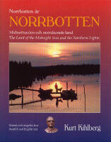 Norrbotten &auml;r Norrbotten : Midnattssolens och norrskenets land. The land of the Midnight Sun and the Northern Lights