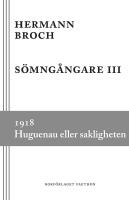 S&ouml;mng&aring;ngare 3, 1918 : Huguenau eller sakligheten