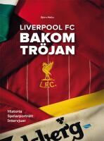Liverpool FC : Bakom tr&ouml;jan