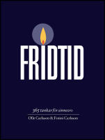 Fridtid : 365 tankar f&ouml;r sinnesro