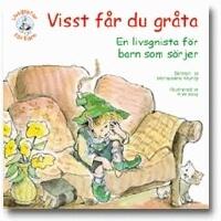 Visst f&aring;r du gr&aring;ta : En bok f&ouml;r barn som s&ouml;rjer