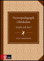 Neuropedagogik i f&ouml;rskolan : Varf&ouml;r och hur?