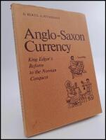 Anglo-Saxon Currency : King Edgar&rsquo;s Reform to the Norman Conquest