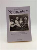 Nybyggarbarn : Barnuppfostran bland nybyggare i Frostvikens, Vilhelmina och T&auml;rna socknar 1850-1920