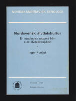 Nordsvensk &auml;lvdalskultur : En etnologisk rapport fr&aring;n Lule &auml;lvdalsprojektet