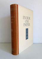 En bok om papper : Till&auml;gnad Carl Joh. Malmros den 23 december 1944 av Aktiebolaget Klippans finpappersbruk [Malmros, Carl Johan (1874-1947)]