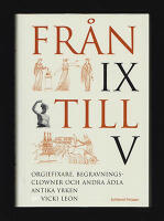 Fr&aring;n IX till V : Orgiefixare, begravningsclowner och andra &auml;dla yrken