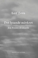 Det lysande m&ouml;rkret : Jon Fosses dramatik