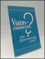 V&auml;rldsekumenik eller nytestamentlig enhet? : K&auml;nda missionsm&auml;n uttalar sig