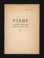 Visby under forntid och medeltid : En stad med 4000-&aring;riga anor. N&aring;gra detaljer fr&aring;n en arkeologisk gr&auml;vning sommaren 1924