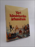 V&aring;rt h&auml;ndelserika &aring;rhundrade