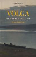Volga och inre Ryssland : En resa i tid och rum