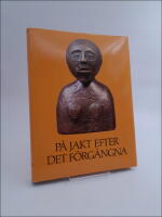 P&aring; jakt efter det f&ouml;rg&aring;ngna