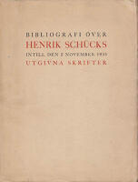 Bibliografi &ouml;ver Henrik Sch&uuml;cks intill den 2 november 1935 utgivna skrifter [Sch&uuml;ck, Henrik (1855-1947)]
