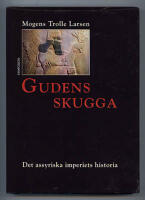 Gudens skugga : Det assyriska imperiets historia