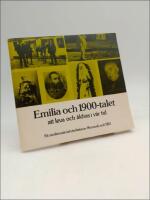 Emilia och 1900-talet : Att leva och &aring;ldras i v&aring;r tid