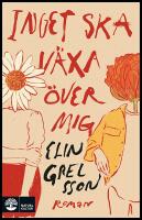 Inget ska v&auml;xa &ouml;ver mig