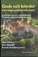 Gods och b&ouml;nder fr&aring;n h&ouml;gmedeltid till nutid. Kontinuitet genom omvandling