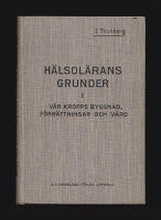 H&auml;lsol&auml;rans grunder I : V&aring;r kropps byggnad, f&ouml;rr&auml;ttningar och v&aring;rd