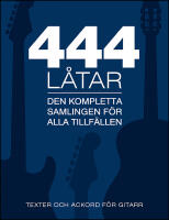 444 l&aring;tar gitarr : Den kompletta samligen f&ouml;r alla tillf&auml;llen - texter och ackord f&ouml;r gitarr