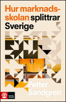 Hur marknadsskolan splittrar Sverige